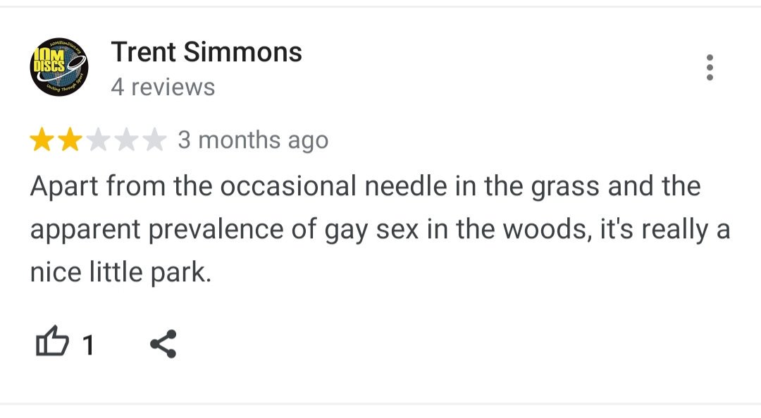 121. I'm about to take a walk in the neighbourhood, so decide to check out this park, and these two reviews hit me in the face like...Maybe I need a travel bud. Can't be making ugly discoveries by meself. Wueh! I wonder what I'll discover.