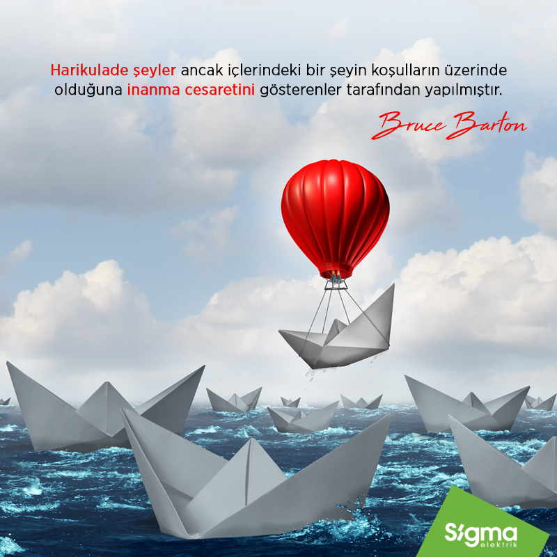 Sigma Elektrik'ten #haftanınilhamverensözü; Harikulade şeyler ancak içlerindeki bir şeyin koşulların üzerinde olduğuna inanma cesaretini gösterenler tarafından yapılmıştır.