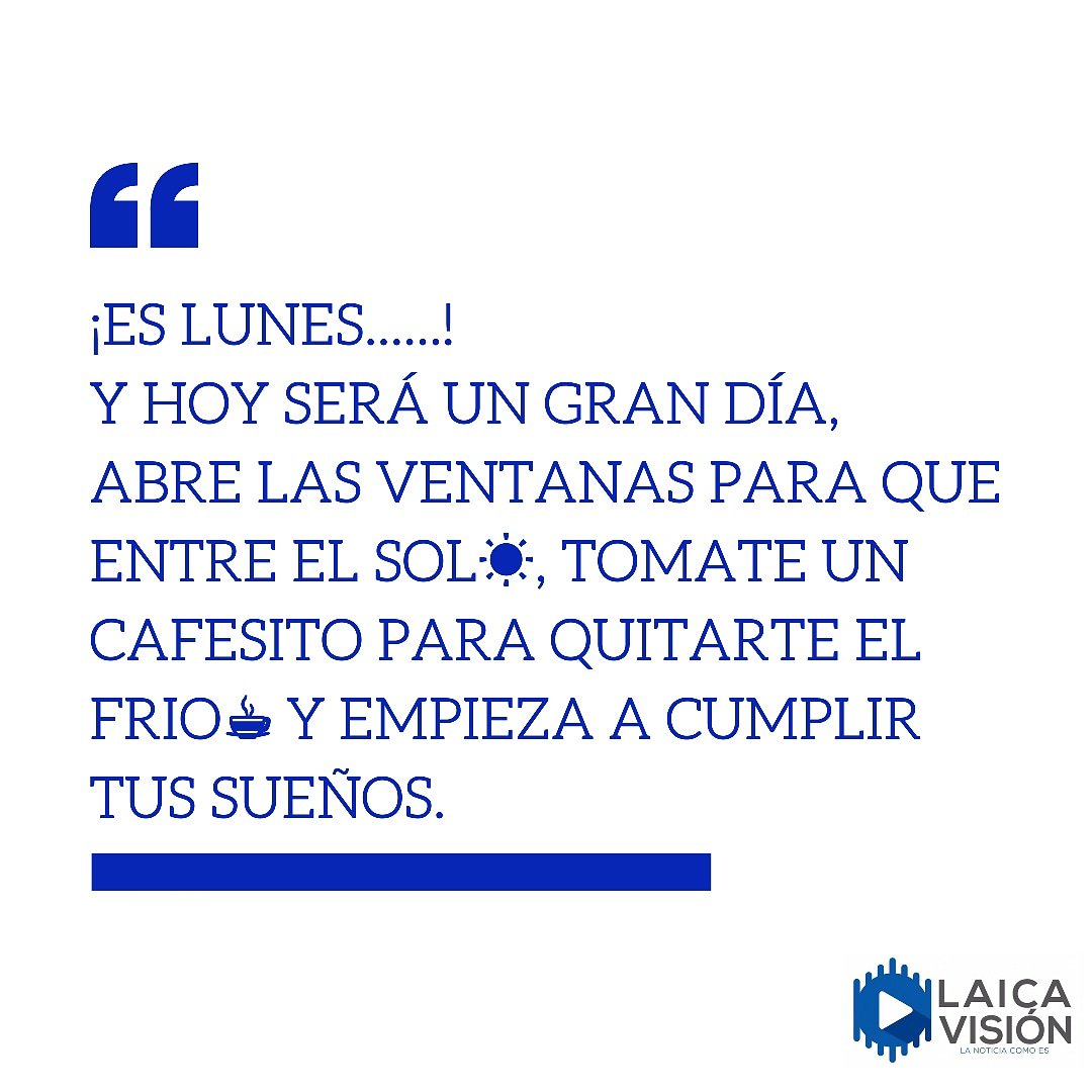 visionlaica's tweet photo. Laica Visión te desea un buen inicio de semana, no dejes que nadie te derrumbe nunca, persigue tus sueños y triunfa 🙌🏻 #yosoylaico #periodismo #ULVR  #laicavision https://t.co/T80otO8Btc