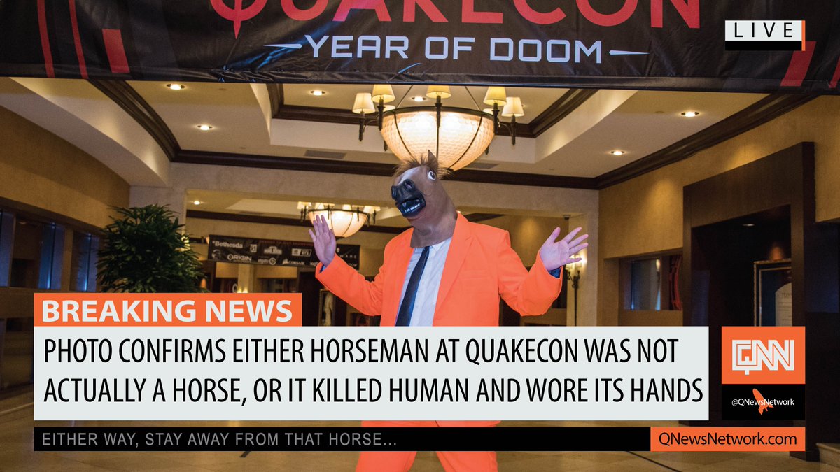 QNewsNetwork's tweet photo. Photo confirms either Horseman at #QuakeCon was not actually horse, or it kill human and wore its hands. https://t.co/bgPbXDnEyc #quakecon2019 #qc19 #qc2019 #doom #DoomCon #bethesda #gaming #QNN #QNewsNetwork @quake @Doom @quakecon @timwillits @qconforums @bethesda @idsoftware https://t.co/g2Vu9mcW4M