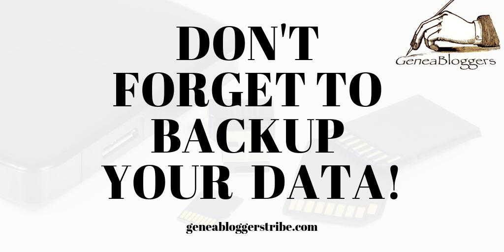 A new month is here! Did you remember to backup your genealogy, pictures, and blog?

#geneabloggers #geneabloggerstribe #genealogy #backup #blogging