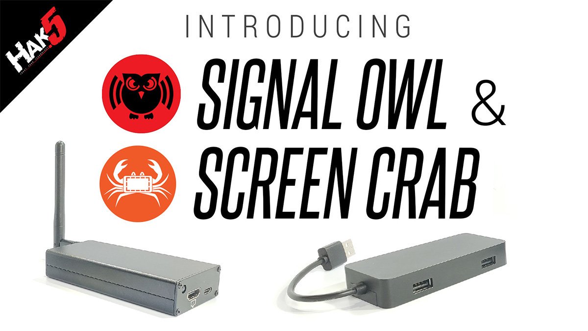 Introducing NEW Hak5 Gear! Meet the 🦀Screen Crab and 🦉Signal Owl - available now at hak5.org - VIDEO: youtu.be/IBn49r8Gw7Y