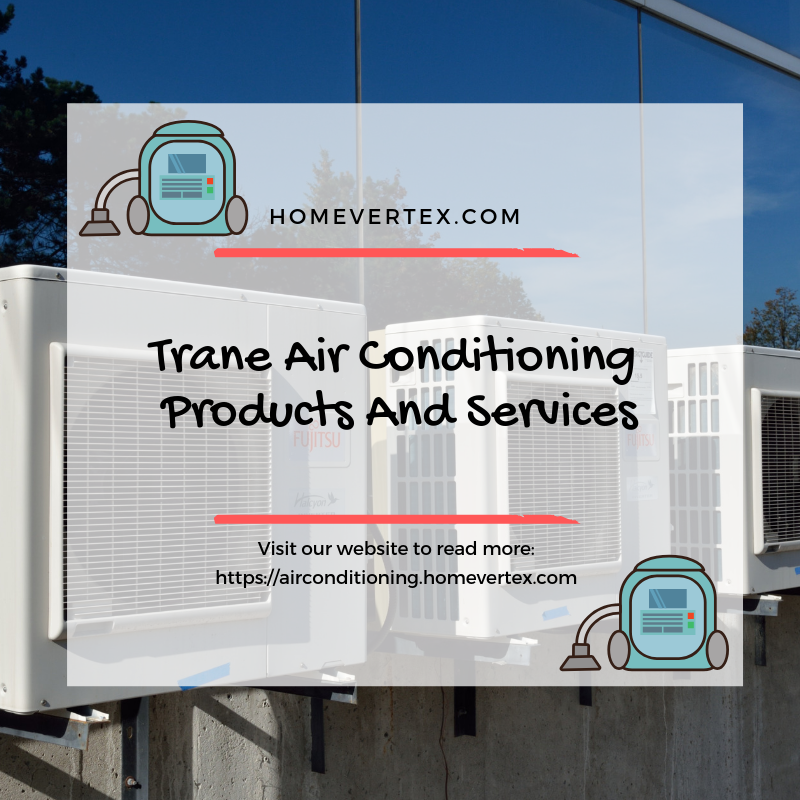 homevertex's tweet photo. Trane Air Conditioning Products And Services

Visit our website to read more info on Air Conditioning Products And Services:
https://t.co/dalbRKbdnH

#homevertex #airconditioningproducts #airconditioningservices https://t.co/89hpMBQap6