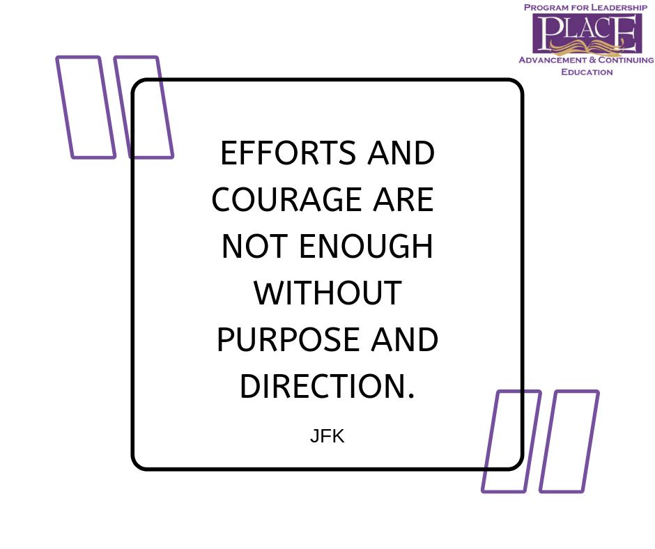 PlaceCorpCap's tweet photo. #Efforts and #Courage are #NotEnough without #Purpose and #Direction #JFK #Leadership101 #LeadershipDevelopment #LeadershipCoach @cecilclements #PLACE #CorporateCAPsules #TuesdayMotivation #TuesdayMorning #TuesdayThoughts #Inspire #Motivate https://t.co/0rsJPKKfsr