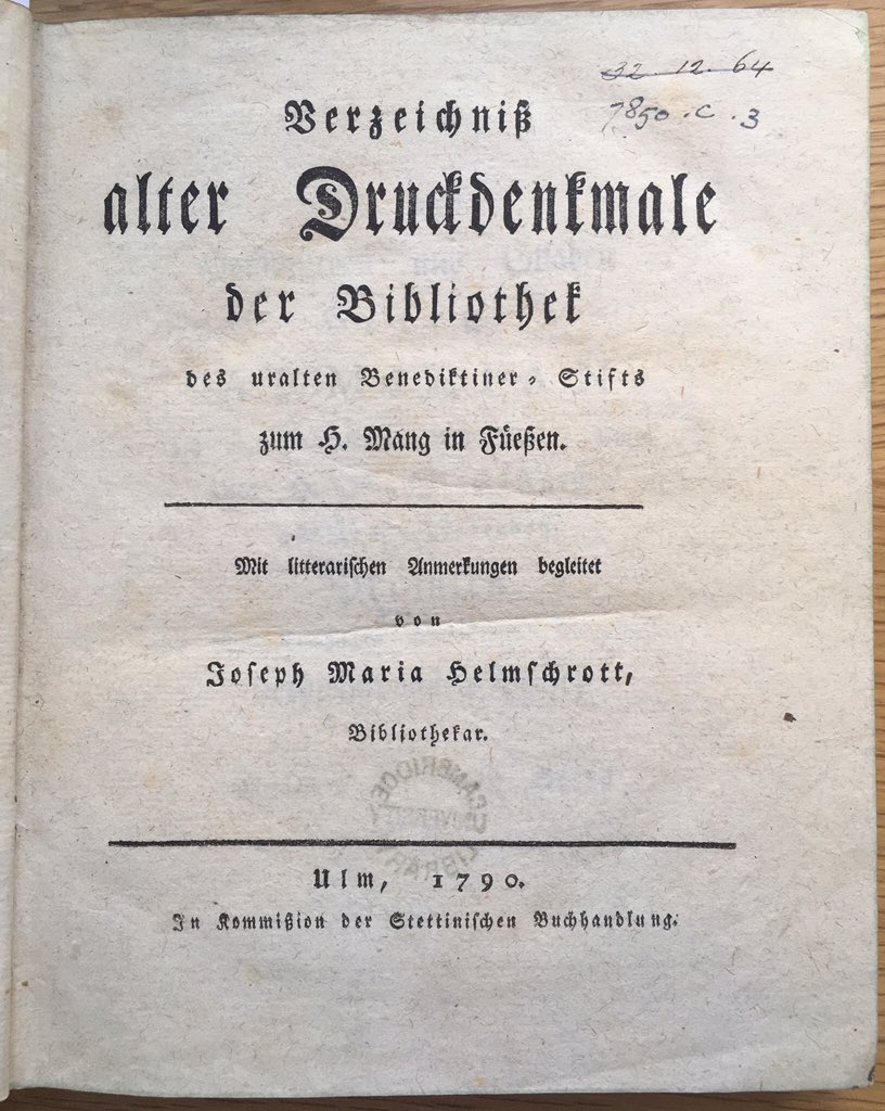 liamsims's tweet photo. One for #temointuesday! From the 1790 catalogue of #incunabula at the Bavarian abbey #library of St Mang in #Füssen (which I visited on my honeymoon with @aglmasters), compiled by its Librarian J. M. Helmschrott (1759-1836). CUL 7850.c.3 https://t.co/6SV0xdxtC8