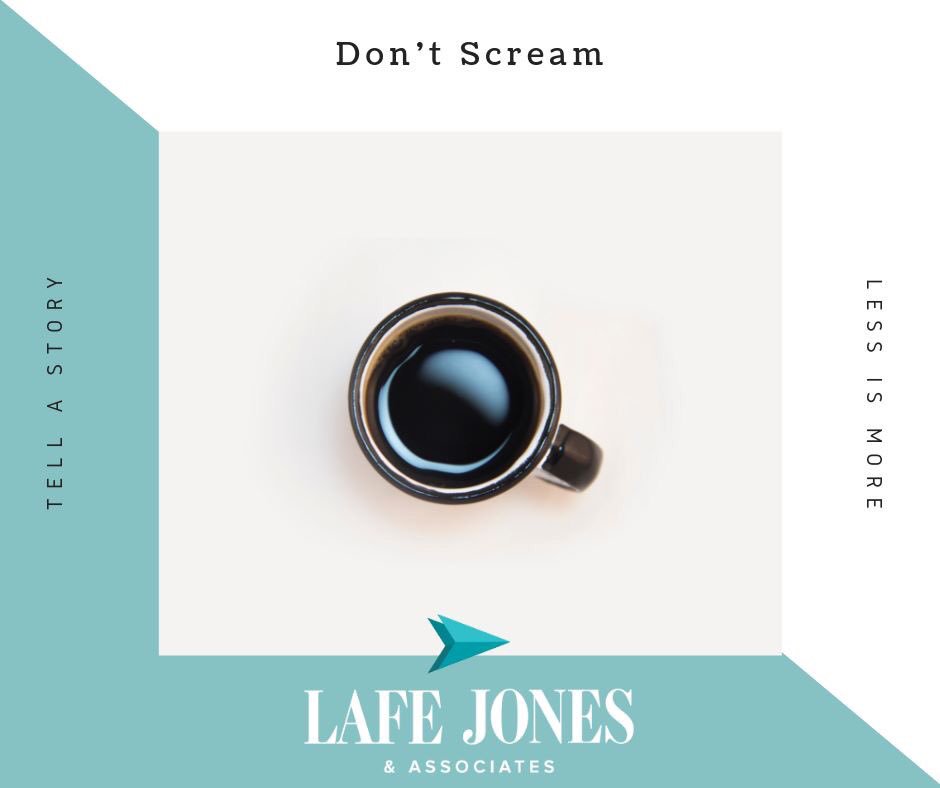 LafeJones's tweet image. Great businesses and great leaders do not have to scream their messages. #bestrategic