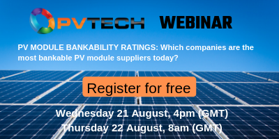 WEBINAR: PV module bankability ratings: which companies are the most bankable PV module suppliers today?  PV-Tech is set to release the industry’s first module bankability ratings system! Register for our webinar here -bit.ly/2Kx8fAK