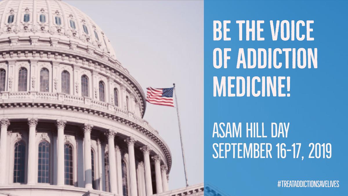 ASAMorg's tweet photo. Be the Voice of Addiction Medicine on September 16-17, 2019. ASAM members, your advocacy is needed to ensure legislative efforts are grounded in the science of addiction and informed by your real-world clinical experience. Join Us! #ASAMHillDay https://t.co/8uABW5TOju https://t.co/BY3b469iMS