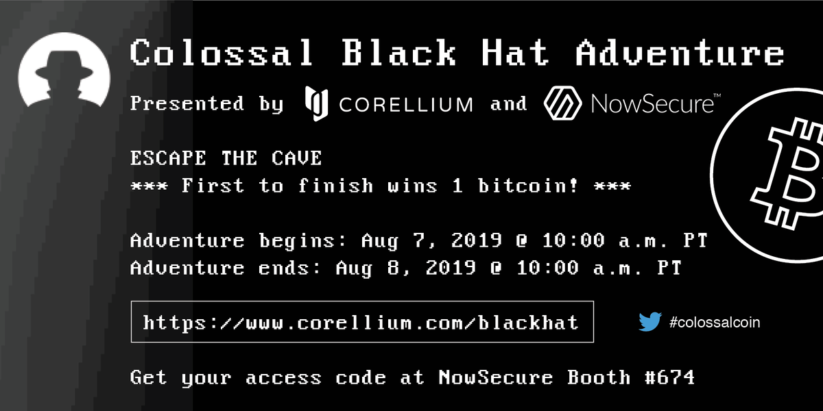 NowSecureMobile's tweet photo. 24hr countdown has begun at #BHUSA for ‘Colossal Black Hat Adventure.’ Fastest wins 1 #BitCoin valued $10k?! Stop by @NowSecureMobile Booth 674 at 10am PT tmrw to get ur starting puzzle, then jump online @CorelliumHQ #ColossalCoin #XYZZY #BlackHat https://t.co/njx4E7Y3Vh
