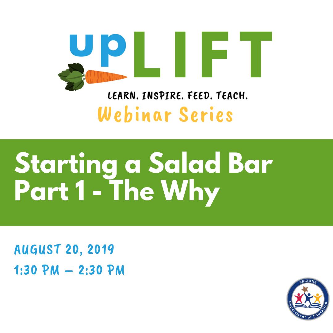 We couldn't be more excited about launching our upLIFT Webinar series. The first webinar - Starting a Salad Bar Part 1 - The Why is scheduled for August 20th. Register in EMS! #FuelingAZ