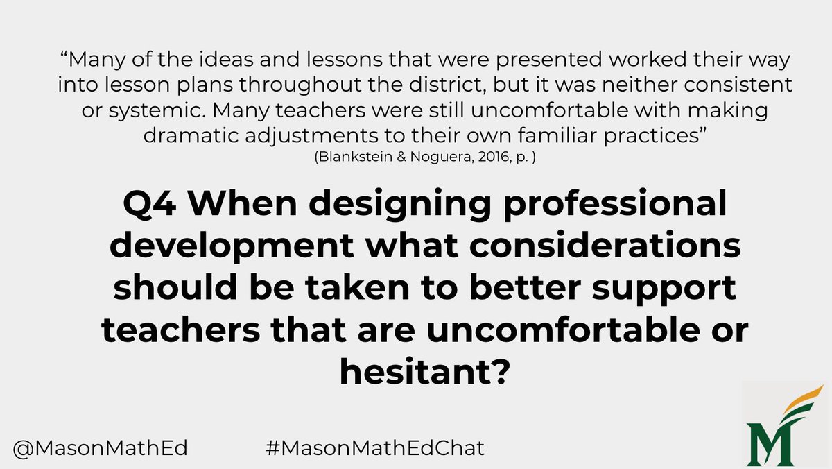 Q4 When designing professional development what considerations should be taken to better support teachers that are uncomfortable or hesitant? #MasonMathEdChat #equity #teacherleaders #mtbos <a href="/ASCD/">ASCD</a> <a href="/PiBaker18/">Dr. Courtney Baker</a> <a href="/theresawills/">Theresa Wilson</a> <a href="/MrsRoscioli/">Mrs. Roscioli</a> <a href="/kmorrowleong/">Dr. Kim Morrow Leong</a> @StambergDMIS <a href="/SanghaviShruti/">Shruti Sanghavi</a>