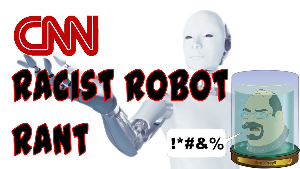 BirdOPrey5's tweet image. Hey @doomcock, @Nerdrotics, everyone else, if you get a chance check out this video- many people are telling me it&apos;s my best rant ever... 

youtu.be/Az8fHdiKnnA

#CNN #RacistRobots #Rant