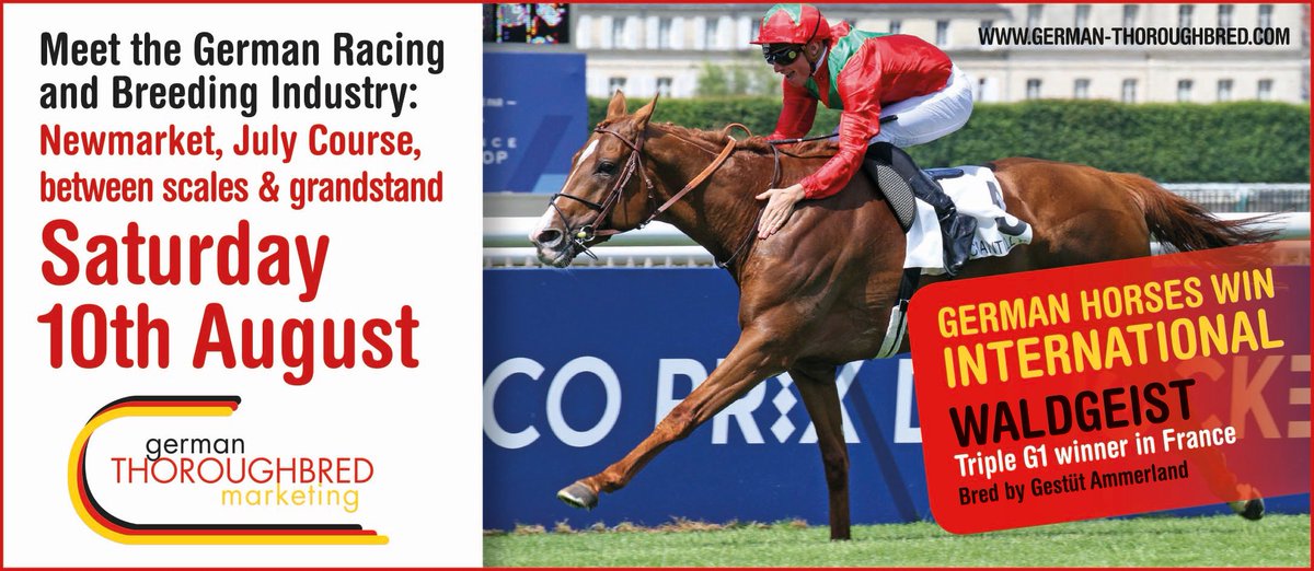 🇩🇪 Go and meet the German Racing and Breeding Industry at the <a href="/NewmarketRace/">Newmarket Racecourse</a> July Course, between scales &amp; grandstand on Saturday 10th August ‼️

🌍 German horses win on the international stage!

WALDGEIST is a triple Gr.1 winner in France!

#readallaboutit