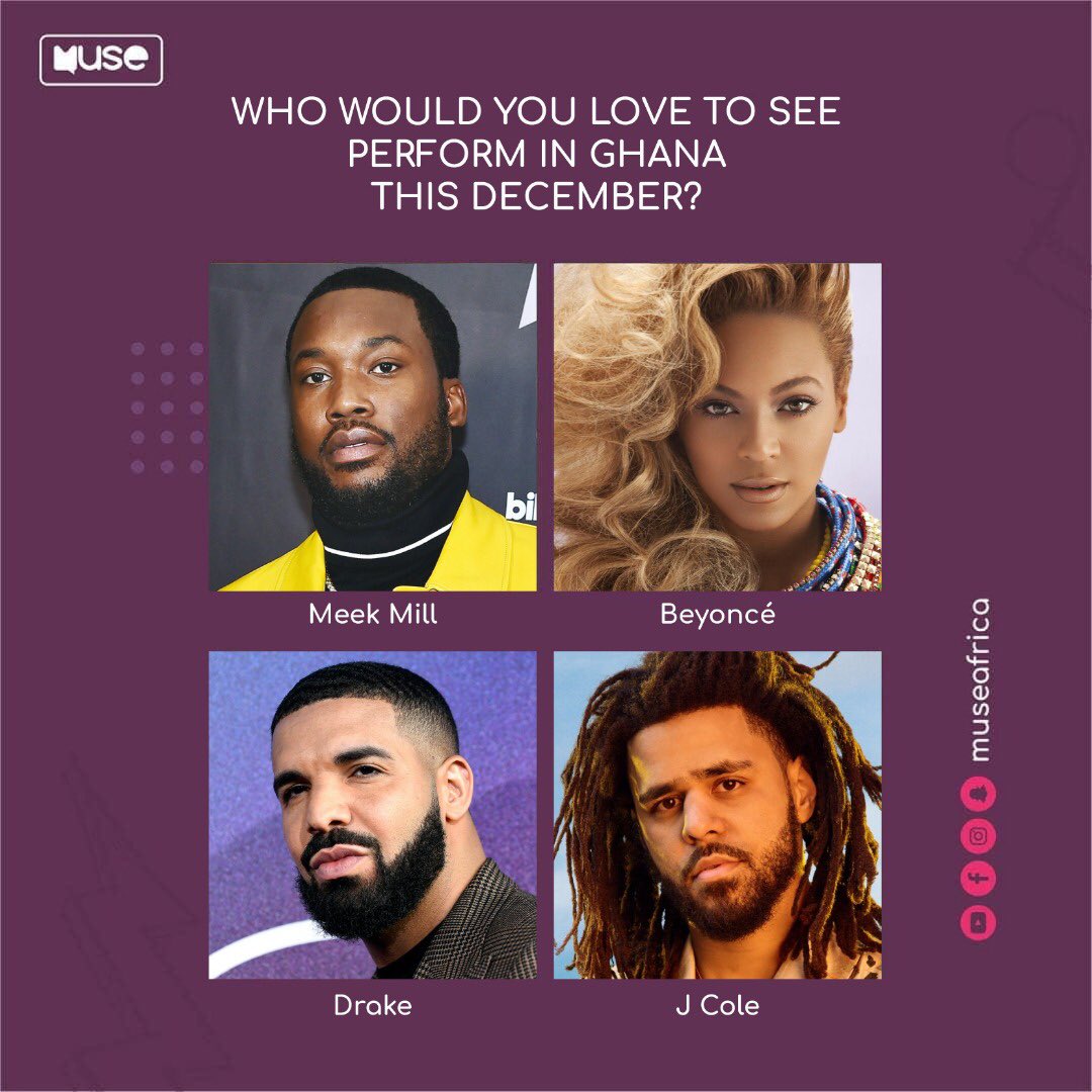 muse_africa's tweet photo. #MuseAfrica Which would you want to see in Ghana this December 🤔

@MeekMill, @Beyonce, @Drake or @JColeNC https://t.co/48EA0I3jx5