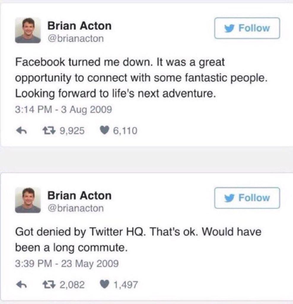 inesrrodero's tweet photo. 2009: rejected by both Twitter and Facebook, he tweeted about it as below

2014: he sold his company (named WhatsApp) to Facebook for $21 billion

Great (true) story about humility and maintaining a positive attitude https://t.co/6ZgGM3X7kV
