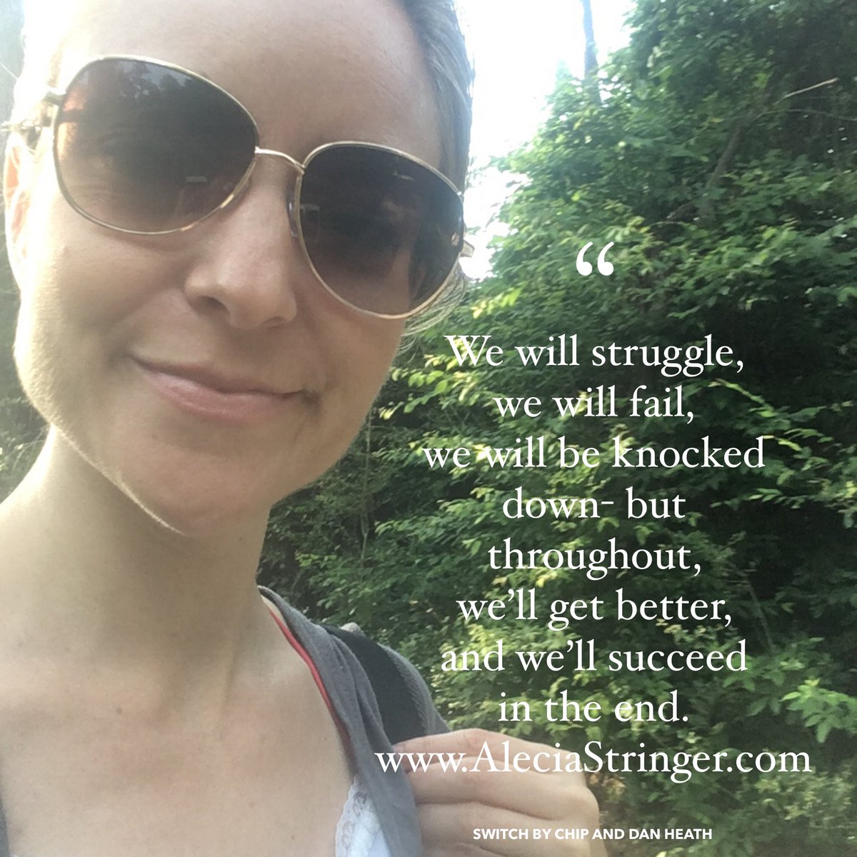 2asuccess's tweet photo. We will struggle, we will fail, wewill be knocked down- but throughout, we'll get better, and we'll succeed in the end.

#www.AleciaStringer.com #switchbook #chipanddanheath https://t.co/pXZ9846ckX