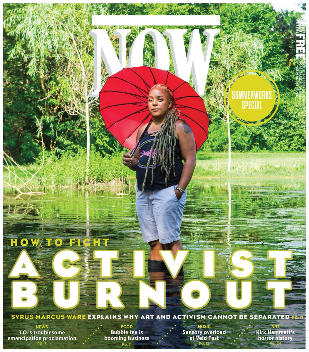 This week's cover: @SummerWorks artist and activist Syrus Marcus Ware (<a href="/syrusmarcusware/">syrus marcus ware</a>) on how art can help keep activists going in tough political times