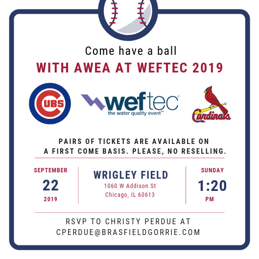 Going to #weftec2019 and love baseball? Join #awea for a fun social Sunday afternoon at Wrigley Field. Catch up with friends and watch the Cubbies last home game of the season! Email Christy to RSVP.
