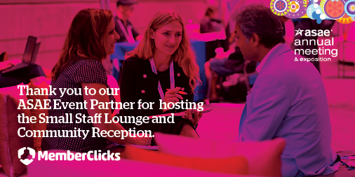 Visit the Small Staff Lounge at #ASAE19 hosted by our Event Partner <a href="/MemberClicks/">MemberClicks</a>. #ASAE19