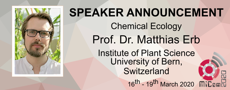 MiComConference's tweet photo. Attention scientists in #ChemicalEcology. We are excited to announce Matthias Erb (@ChemBiolEcol) from #UniversityBern as a keynote speaker for #Micom2020 in March 2020 in #Jena. #JSMC #ILRS #Phdstudents #BalanceOfTheMicroverse https://t.co/O7JY8nSDPd