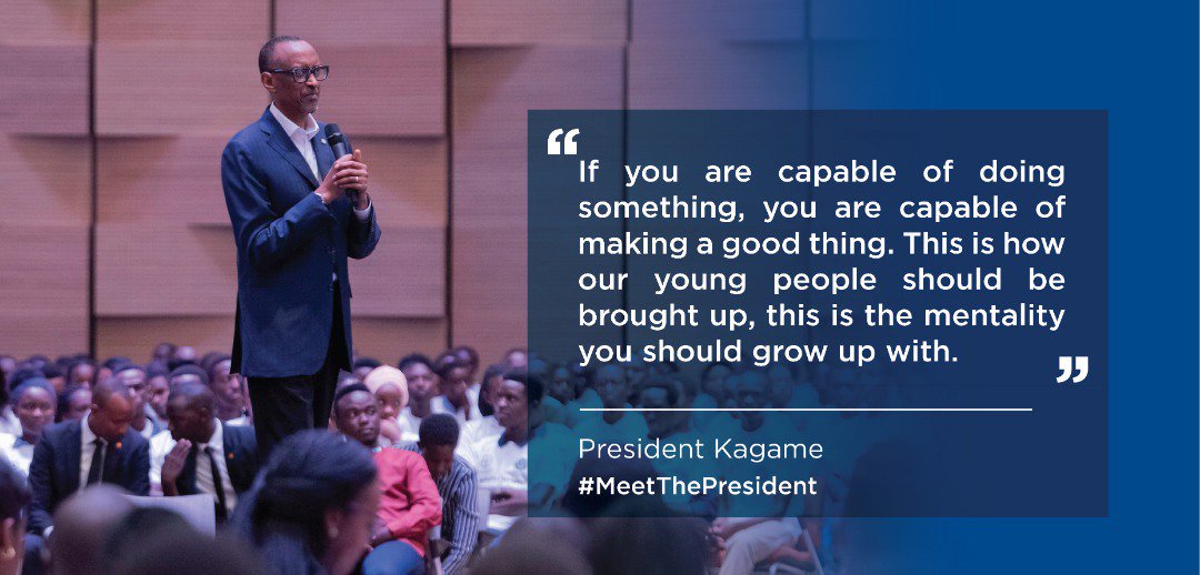 To the Youth especially #YoungAgripreneurs 

'If you are capable of doing something, you are capable of making a good thing , this is how our young people  should be brought up, this is the mentality you should grow up with' 

#PresidentKagame
#MeetThePresident