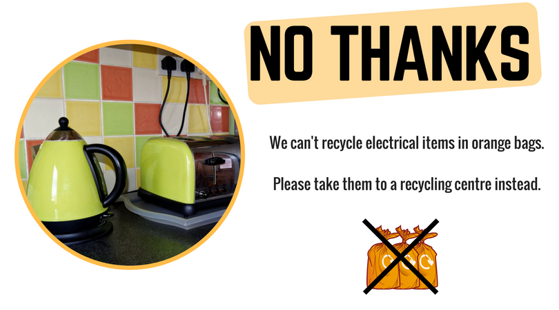 Many electrical items, especially phones, computers, games consoles and media equipment contain valuable rare earth metals. Anything with a plug or batteries should be recycled at a recycling centre - please keep them out of orange bags AND black bins.