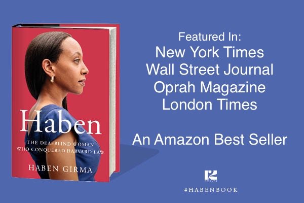 On the left is the cover of Haben The Deafblind Woman Who Conquered Harvard Law. On the right is the text, "Featured in: New York Times, Wall Street Journal, Oprah Magazine, London Times. An Amazon Best Seller."