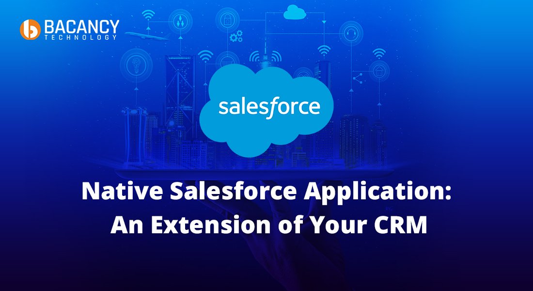BacancyTech's tweet photo. Native Salesforce Application: An Extension of Your CRM
#NativeSalesforce #Application #CRM #NewBlog
https://t.co/XYq0Ee1odd https://t.co/0Kl8pgeeTm