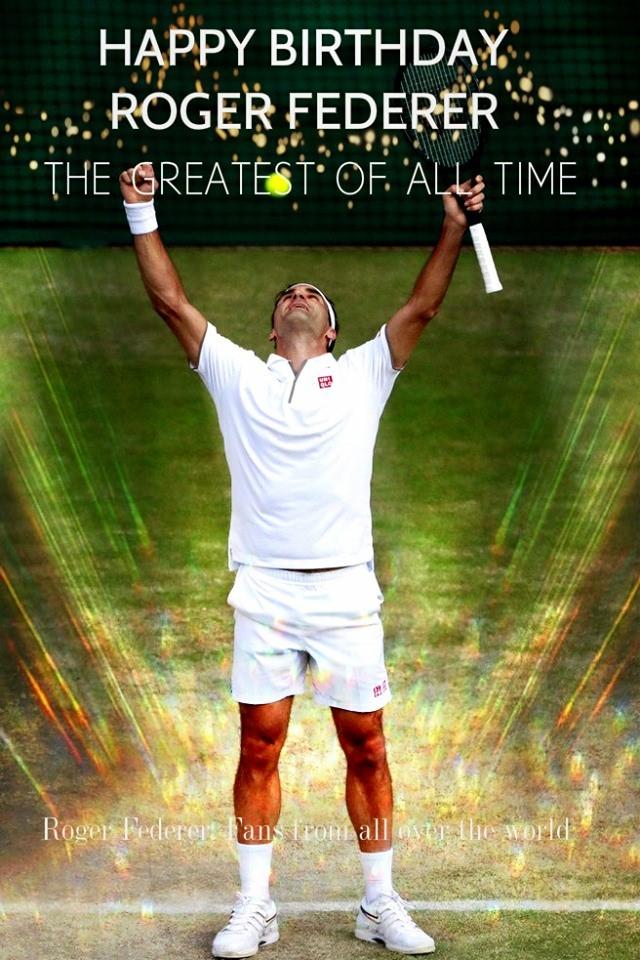 Happy birthday, Roger federer, the greatest tennis player of all time 
