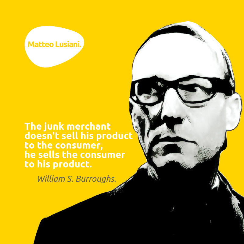 MatteoLusiani's tweet photo. When I realize I am using too many "tricks of the trade", this quote urges me not to be a junk merchant. 🗑️ 🚫 
#borroughs #junk #marketing https://t.co/NxdGH9FJVv