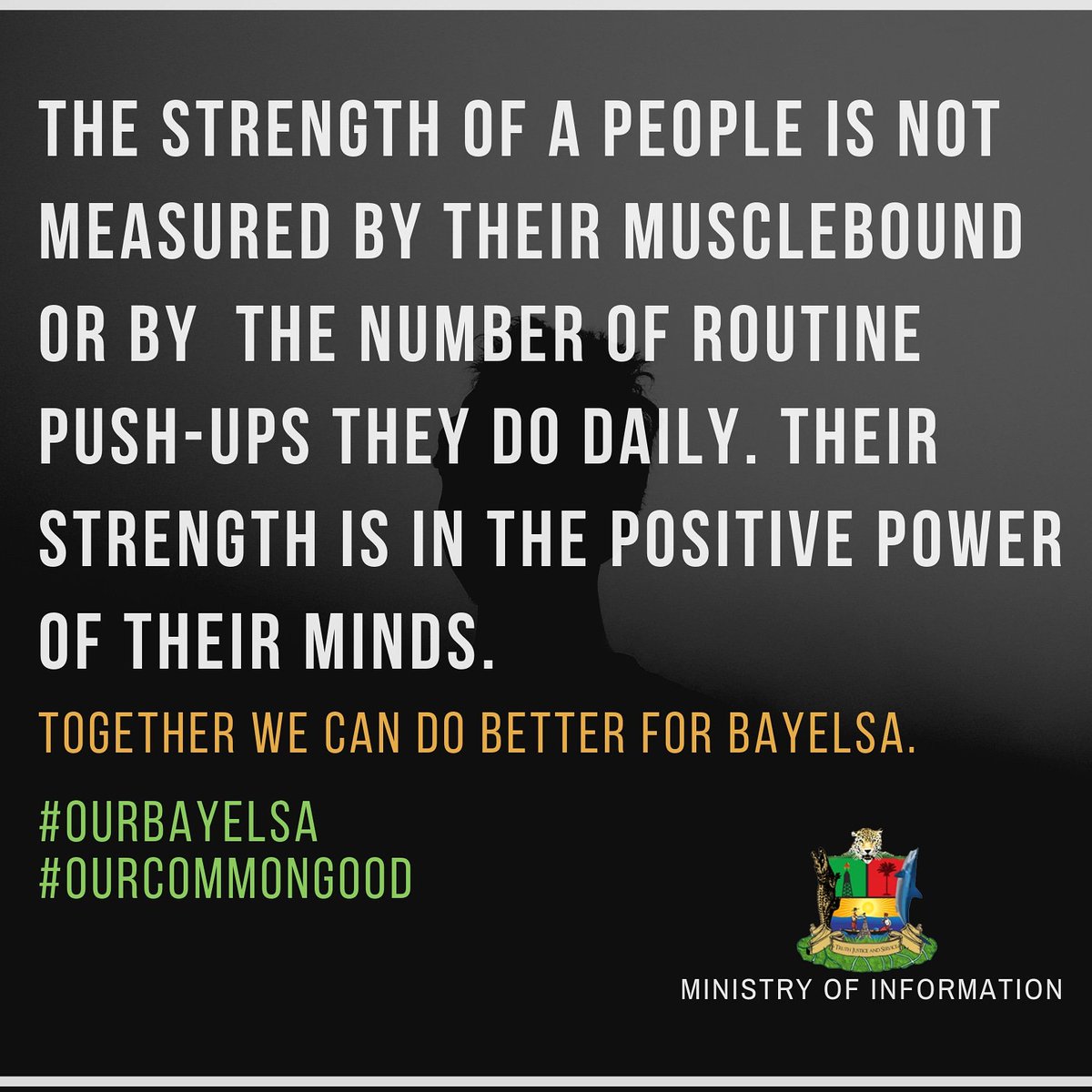 bysinfonews's tweet photo. The strength of a people is not measured by their musclebound or by  the number of routine push-ups they do daily. Their strength is in the positive power of their minds.

Together we can do better for Bayelsa.

#ourbayelsa
#ourcommongood https://t.co/ftGBfyj8ji