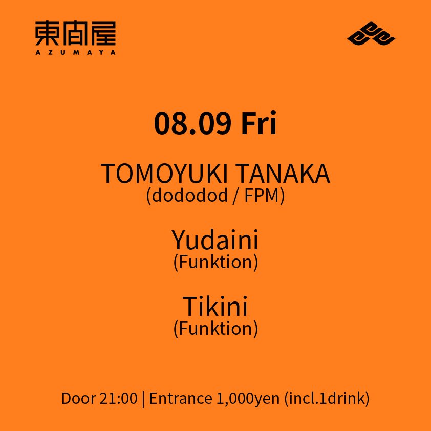 azumaya_shibuya's tweet photo. 08.09 Fri
TOMOYUKI TANAKA (dododod / FPM)
Yudaini (Funktion)
Tikini (Funktion)
Door21:00 / Entrance 1,000yen (incl.1drink)
#tomoyukitanaka #dododod #fpm
#yudaini
#tikini
#funktion
#azumaya_shibuya #東間屋
#techno #house #disco
#dj #bar #shibuya #tokyo https://t.co/1jBOTeYyYd