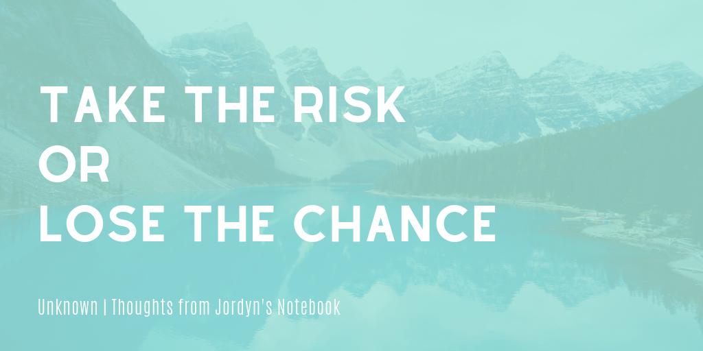 33jordynstrong's tweet photo. Take the risk or lose the chance.  - Unknown #fromJsnotebook #thoughtsfromJ #stronglikeJ https://t.co/rU9XxZexjL