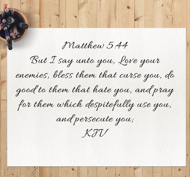 True1D1VA's tweet photo. Matthew 5:44 
But I say unto you, Love your enemies, bless them that curse you, do good to them that hate you, and pray for them which despitefully use you, and persecute you;   -KJV https://t.co/X10piGGbBE