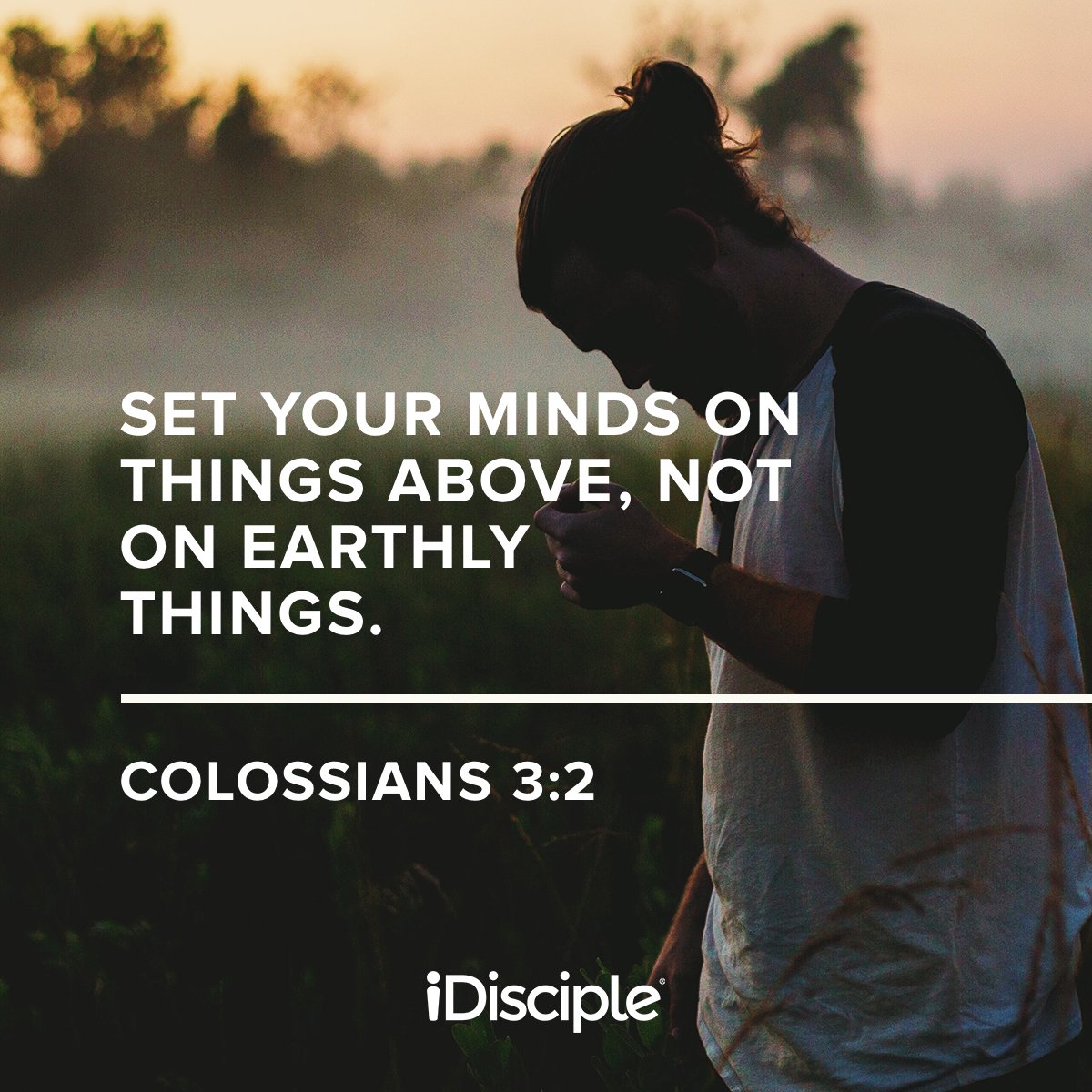 iDiscipleApp's tweet photo. Set your minds on things above, not on earthly things. Colossians 3:2 (NIV) #VOTD https://t.co/ckaRjuxnHi
