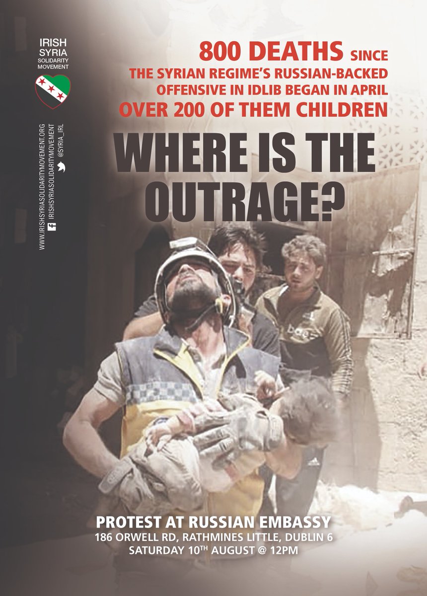 Syria_Irl's tweet photo. ‘There is no mystery or secret or uncertainty about what's happening in Idlib; testimony from countless sources about hospitals, schools being hit, bakeries being destroyed...of whole villages being destroyed’
#OutrageforIdlib
Russian Embassy Dublin
12pm Sat 10th Aug https://t.co/4hyRl3qo21