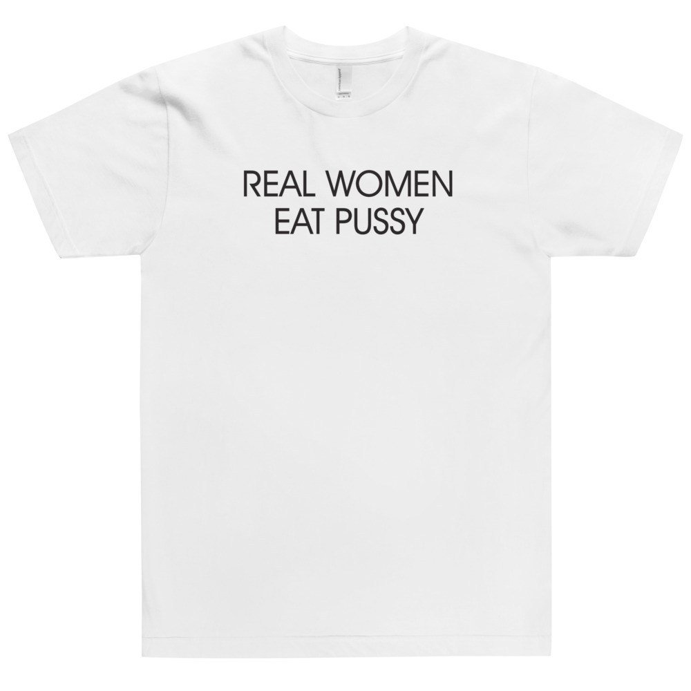 Real Women Eat Pussy T-Shirt savagetshirts.com/shop/real-wome…