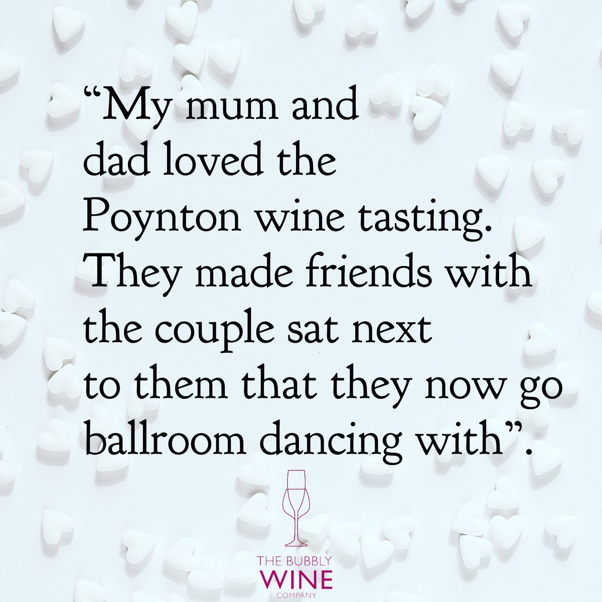 When I started The Bubbly Wine Company one of my visions was to create events that would help bring our local communities together. This morning I woke up to the below lovely message from a lady who bought her parents tickets to one of our tastings as a present. It made me happy