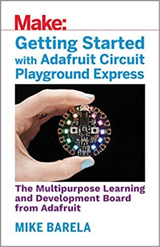 anne_engineer's tweet image. Love the thought of #CircuitPython (#PythonOnHardware) but want to have a hands-on learning guide - check out the book Getting Started with Adafruit Circuit Playground Express for the details. #CircuitPythonDay