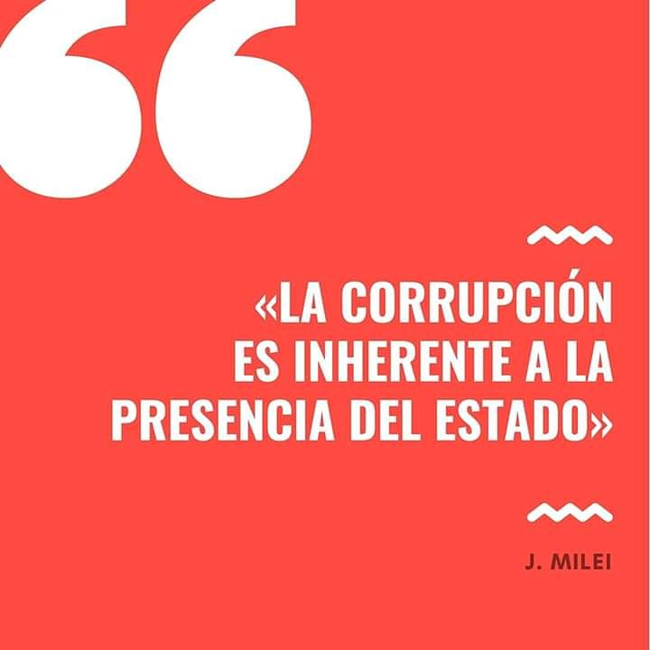 Guerra & Poder on Twitter: "La corrupción es inherente a la presencia del  Estado. J. Milei… "