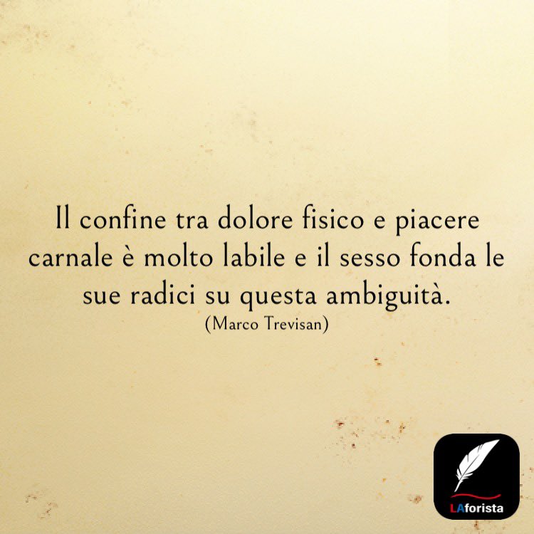 Twitter पर Libero Arbitrio T Co Pbmo3fxp5o Frasi Aforismi Riflessioni Citazioni Pensieri Sesso Dolore Piacere Liberoarbitrio Laforista Marcotrevisan Il Confine Tra Dolore Fisico E Piacere Carnale E Molto Labile E Il Sesso Fonda