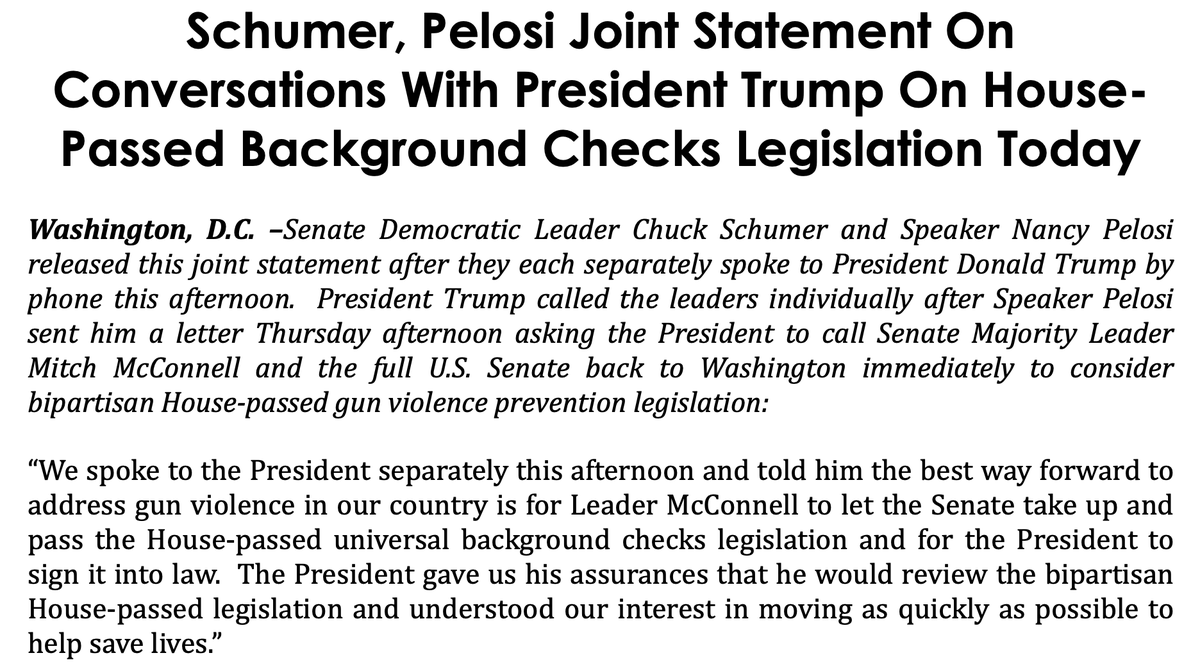 SenSchumer's tweet photo. Today, @SpeakerPelosi &amp; I spoke to @realDonaldTrump separately.

We told him the best way forward to address gun violence is for @SenateMajLdr McConnell to let the Senate take up &amp; pass the House-passed universal background checks legislation &amp; for him to sign it into law. https://t.co/yf2ckFyLfC