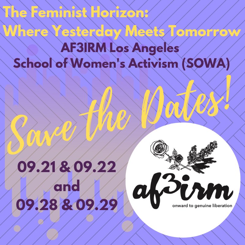AF3IRMLA's tweet photo. Attention WOC: 🗣🗣🗣 AF3IRM LA is facilitating our first School of Women’s Activism! Stay tuned for details on how to apply! ✊🏿💜✊🏾💜✊🏽💜 #af3irm #af3irmla #sowa2019 #decolonizefeminism #transnationalfeminism #thefeministhorizon #savethedate https://t.co/b2NnygCXqB