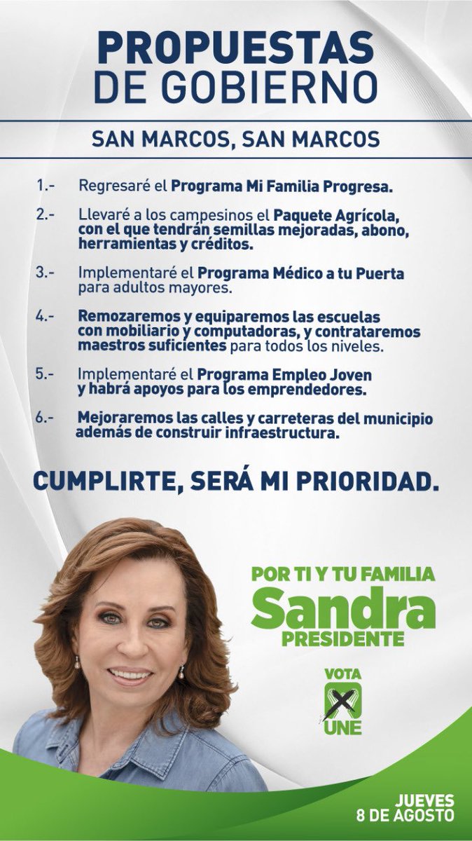 SandraTorresGUA's tweet photo. En San Marcos, ya conocen las propuestas con las que mejoraremos la calidad de vida de sus habitantes y que voy a cumplir como me comprometí. Empleo, salud, programas sociales, apoyos al campo y caminos serán mi prioridad. #PorTiYTuFamilia este 11 de agosto #VotaUNE #GuateNosUNE https://t.co/cwDJ76leNg