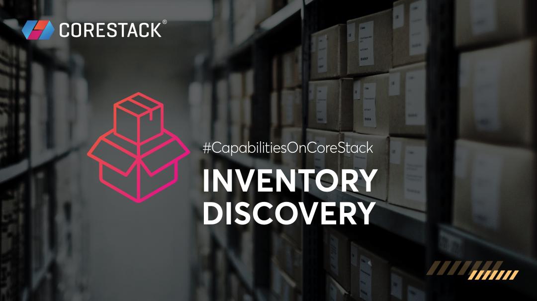 corestack's tweet image. Keep track of every last piece of inventory with our foolproof inventory discovery model.
#CoreStack #CapabilitiesOnCoreStack