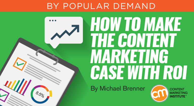 Learn how to make the business case for #contentmarketing and address the ROI issue upfront with insights from @brennermichael. cmi.media/nqa5