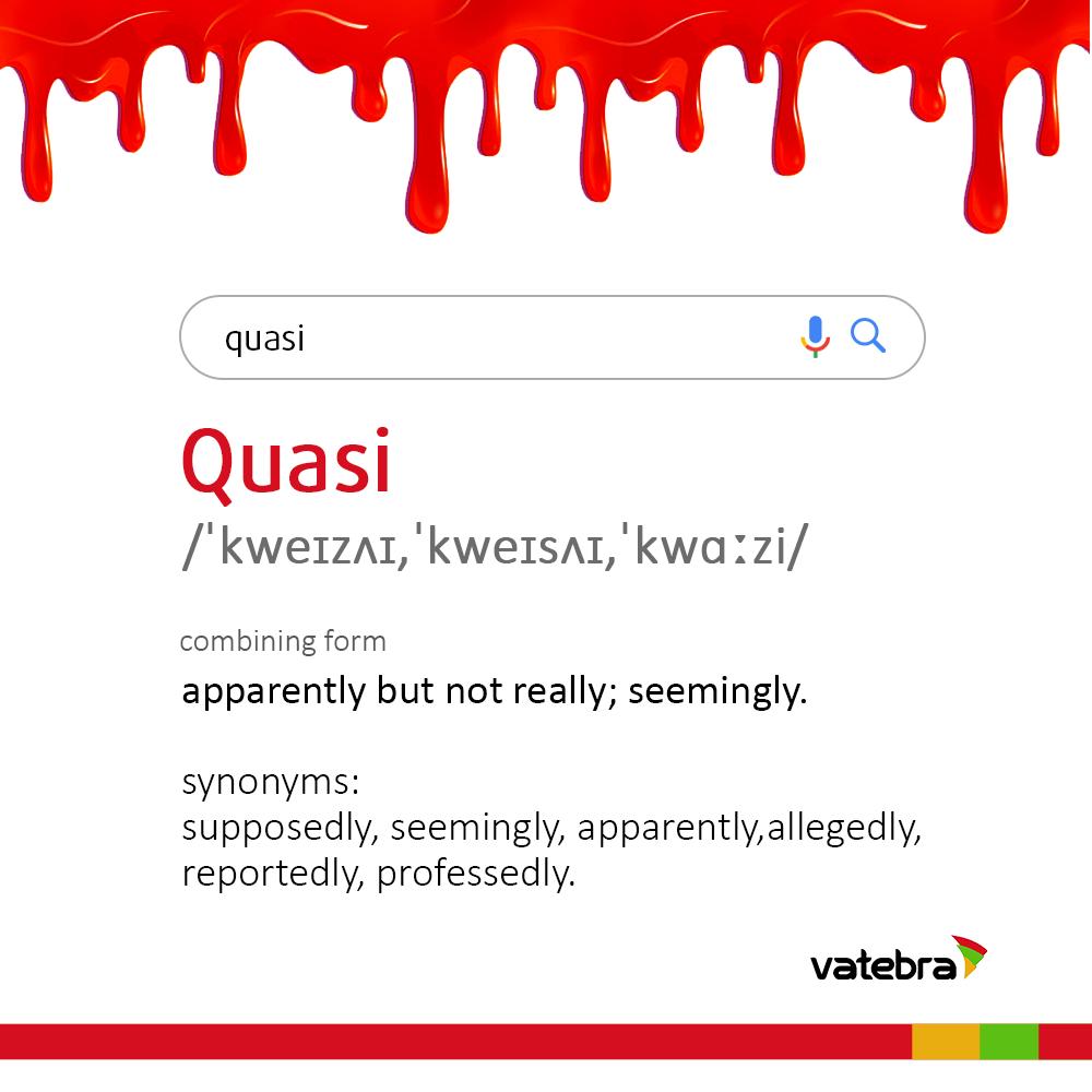 vatebra's tweet image. #WORDCHECK – QUASI - apparently but not really; seemingly. Synonyms: supposedly, seemingly, apparently, allegedly, reportedly, professedly. #vatebranigeria #Teamwork #technologies #technologies #software #technology #tech #innovation #Vatebra #software #vatebranigeria