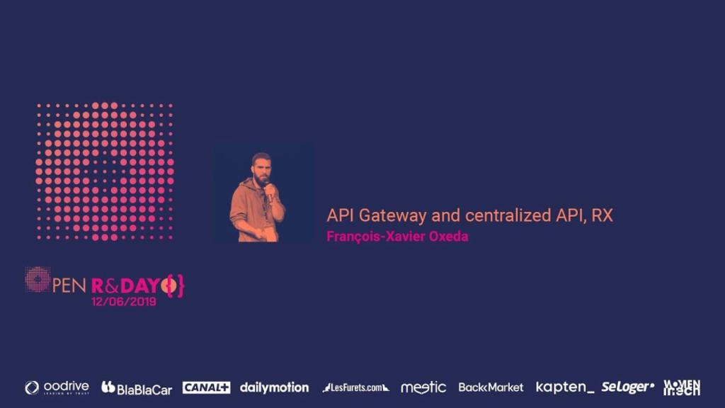 #API Gateway and centralized API, RX 
Feedbacks by @BlaBlaCarTech on how we implement and manage a centralized API using a Gateway #OpenRDayhttps://bit.ly/2YbV7WD