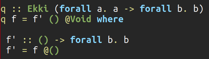 Iceland_jack's tweet photo. @MxLambda Did you mean 'data Void' with no constructors?
#RankNTypes is where #TypeApplications shine,
also (forall a b. a -> b) vs (forall a. a -> forall b. b) =
We could define Void = (forall b. b) https://t.co/A28qwhSeBF