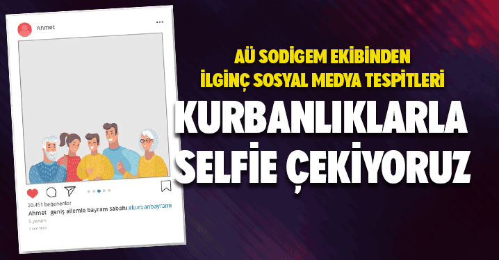 AÜ Sodigem ekibinden ilginç sosyal medya tespitleri: Kurbanlıklarla selfie çekiyoruz
eskisehirekspres.net/teknoloji/bayr…